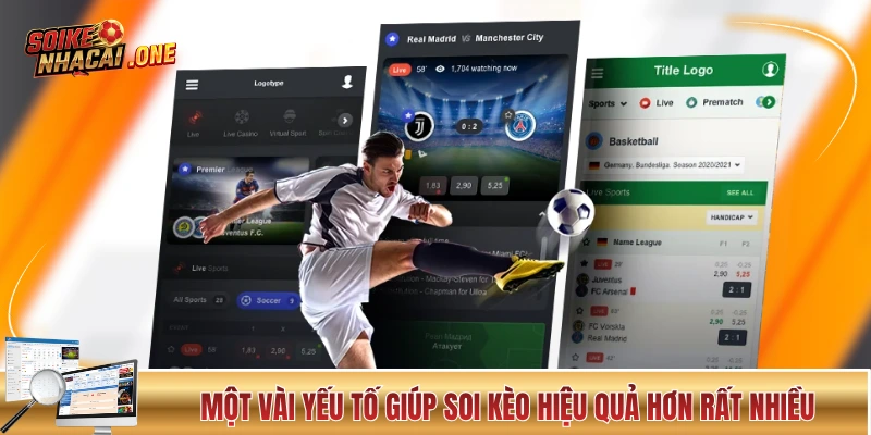 Một vài yếu tố giúp soi kèo hiệu quả hơn rất nhiều